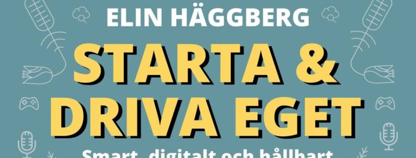 Starta och driva eget av Elin Häggberg
