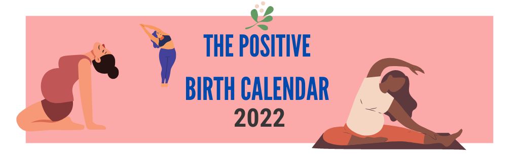 The Positive Birth Calendar 2022